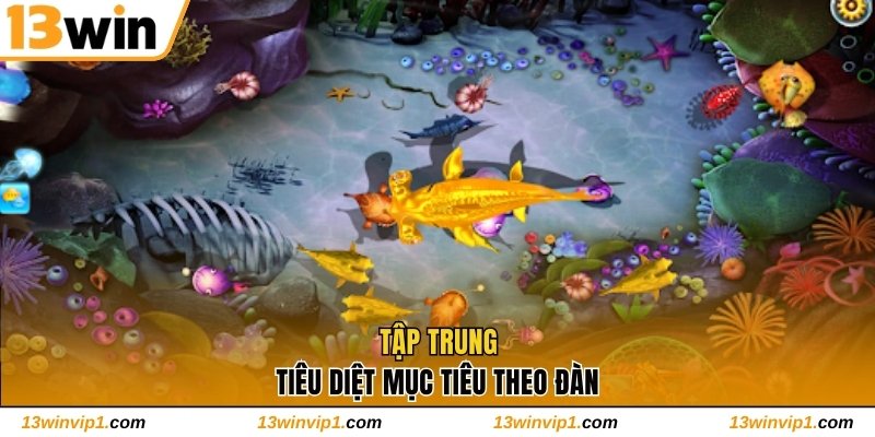 Tập trung tiêu diệt mục tiêu theo đàn